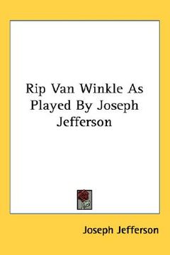portada rip van winkle as played by joseph jefferson (en Inglés)