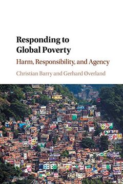 portada Responding to Global Poverty: Harm, Responsibility, and Agency 