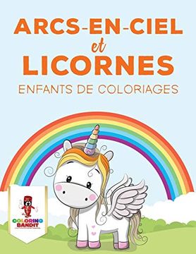 portada Arcs-En-Ciel et Licornes: Enfants de Coloriages (en Francés)