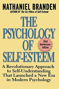 portada The Psychology of Self-Esteem: A Revolutionary Approach to Self-Understanding That Launched a new era in Modern Psychology (en Inglés)