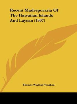 portada recent madreporaria of the hawaiian islands and laysan (1907) (en Inglés)