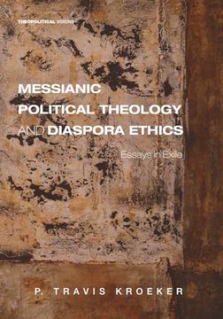 portada Messianic Political Theology and Diaspora Ethics (Theopolitical Visions) (en Inglés)