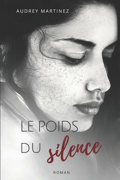 portada Le poids du silence: L'amour peut-il surmonter le plus terrible des secrets? (en Francés)