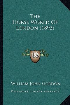 portada the horse world of london (1893) (en Inglés)