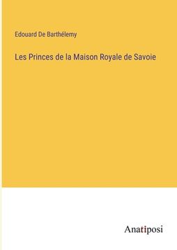 portada Les Princes de la Maison Royale de Savoie (in French)