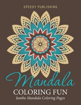 portada Mandala Coloring Fun: Jumbo Mandala Coloring Pages (en Inglés)