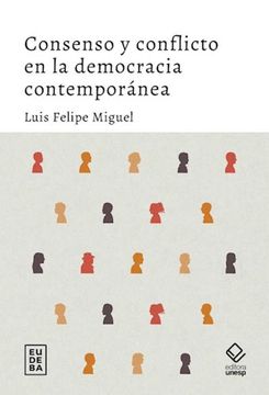 portada Consenso y Conflicto en la Democracia Contemporanea (in Spanish)