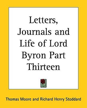 portada letters, journals and life of lord byron part thirteen (en Inglés)