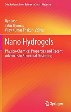 portada Nano Hydrogels: Physico-Chemical Properties and Recent Advances in Structural Designing (Gels Horizons: From Science to Smart Materials) (in English)