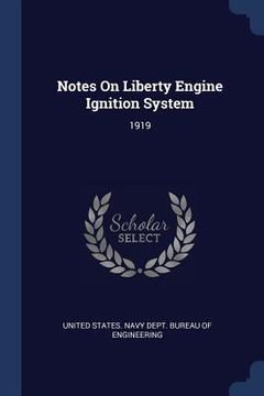 portada Notes On Liberty Engine Ignition System: 1919 (en Inglés)