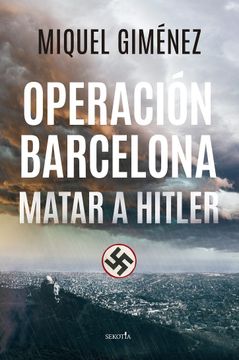 portada Operacion Barcelona: Matar a Hitler
