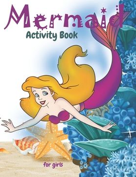 portada Mermaid Activity Book For Girls: Cute Nautical Themed Color, Dot to Dot, and Word Search Puzzles Provide Hours of Fun For Creative Young Children (en Inglés)