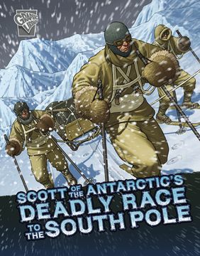 portada Scott of the Antarctic's Deadly Race to the South Pole (Deadly Expeditions)