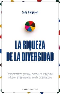portada La Riqueza de la Diversidad: Cómo Fomentar y Gestionar Espacios de Trabajo más Inclusivos en las Empresas y en las Organizaciones