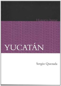portada Yucatán. Historia Breve (Historia Breve