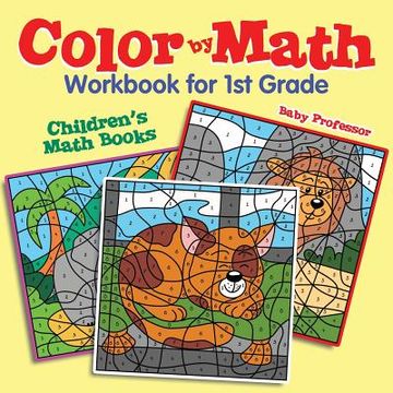 portada Color by Math Workbook for 1st Grade Children's Math Books (en Inglés)