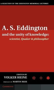 portada A. S. Eddington and the Unity of Knowledge: Scientist, Quaker and Philosopher: A Selection of the Eddington Memorial Lectures With a Preface by Lord ma (in English)