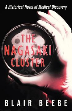 portada the nagasaki cluster: a historical novel of medical discovery (in English)