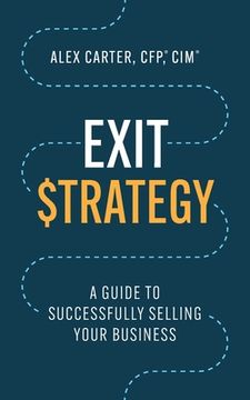 portada Exit Strategy: A Guide to Successfully Selling Your Business