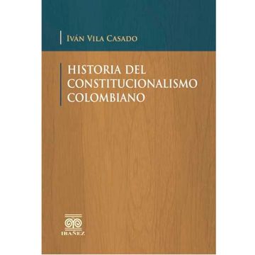 portada HISTORIA DEL CONSTITUCIONALISMO COLOMBIANO