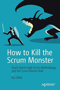 portada How to Kill the Scrum Monster: Quick Start to Agile Scrum Methodology and the Scrum Master Role (en Inglés)