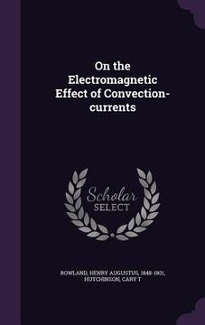 portada On the Electromagnetic Effect of Convection-currents (en Inglés)