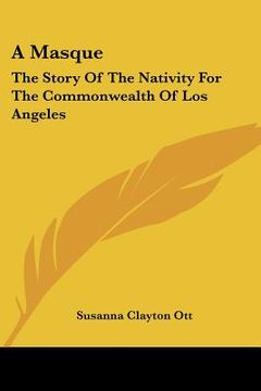 portada a masque: the story of the nativity for the commonwealth of los angeles