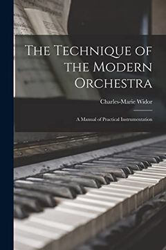 portada The Technique of the Modern Orchestra: A Manual of Practical Instrumentation (in English)