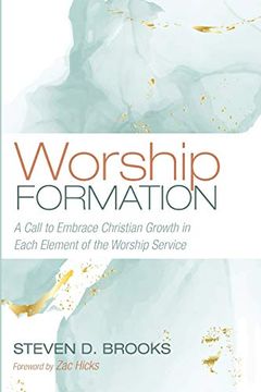 portada Worship Formation: A Call to Embrace Christian Growth in Each Element of the Worship Service 