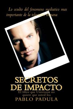 portada Secretos de Impacto: El Libro que Univision no Quiere que Usted lea