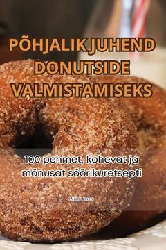 portada Põhjalik Juhend Donutside Valmistamiseks (in Estonia)