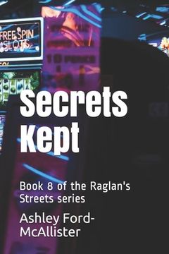 portada Secrets Kept: Book 8 of the Raglan's Streets series (en Inglés)