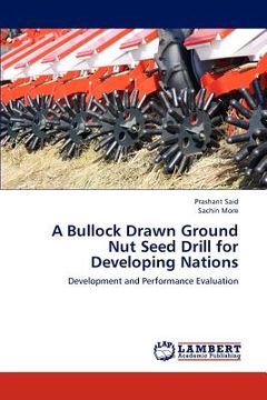 portada a bullock drawn ground nut seed drill for developing nations (in English)