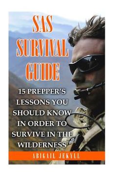 portada SAS Survival Guide: 15 Prepper's Lessons You Should Know In Order To Survive In The Wilderness (in English)