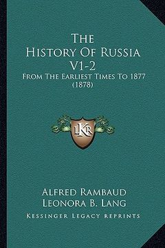 portada the history of russia v1-2: from the earliest times to 1877 (1878) (en Inglés)