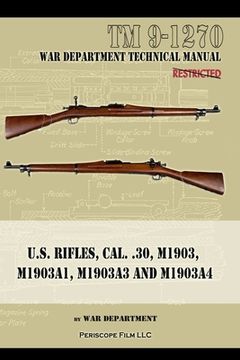portada U.S. RIfles, Cal. 30, M1903, M1903A1, M1903A3, M1903A4 