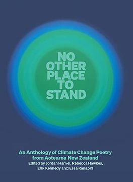 portada No Other Place to Stand: An Anthology of Climate Change Poetry From Aotearoa new Zealand (en Inglés)