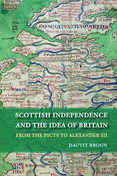 portada Scottish Independence and the Idea of Britain: From the Picts to Alexander iii 