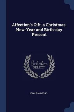 portada Affection's Gift, a Christmas, New-Year and Birth-day Present (in English)
