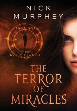 portada The Terror of Miracles: Book One of The Dark Figure Series (in English)