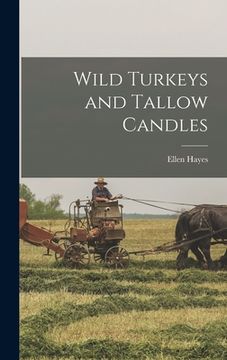 portada Wild Turkeys and Tallow Candles (en Inglés)