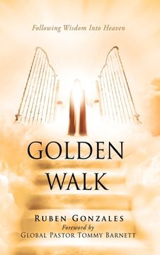 portada Golden Walk: Following Wisdom Into Heaven