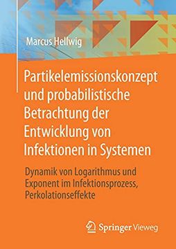 portada Partikelemissionskonzept und Probabilistische Betrachtung der Entwicklung von Infektionen in Systemen: Dynamik von Logarithmus und Exponent im Infektionsprozess, Perkolationseffekte (en Alemán)