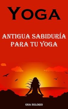 portada Yoga: Antigua Sabiduría Para tu Yoga