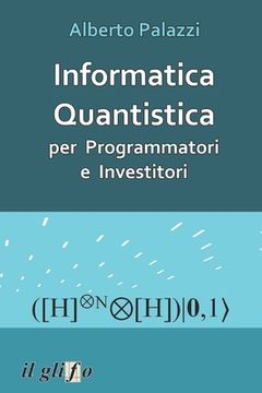 portada Informatica Quantistica per Programmatori e Investitori (en Italiano)