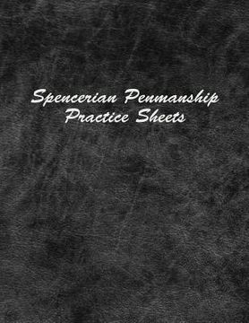 portada Spencerian Penmanship Practice Sheets: Handwriting Exercise Worksheets for Beginner and Advanced (en Inglés)