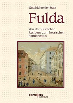 portada Geschichte der Stadt Fulda. Band 2: Von der Fürstlichen Residenz zum Hessischen Sonderstatus 