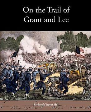 portada on the trail of grant and lee (en Inglés)