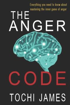 portada The Anger Code: Everything you need to know about mastering the inner game of anger (en Inglés)