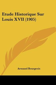 portada Etude Historique Sur Louis XVII (1905) (en Francés)